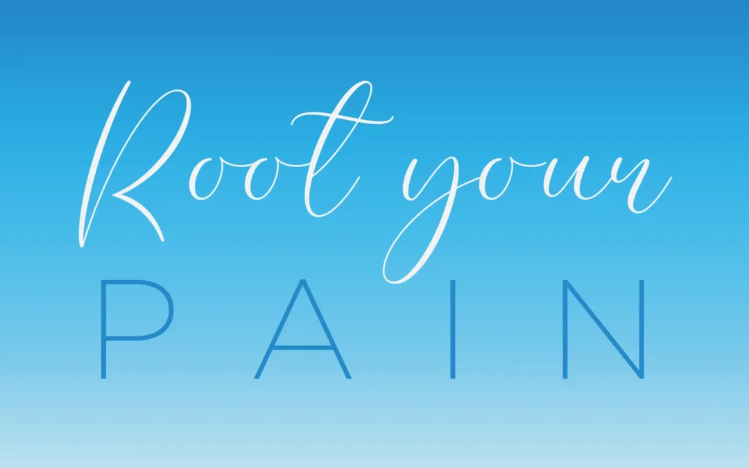 Root Your Pain